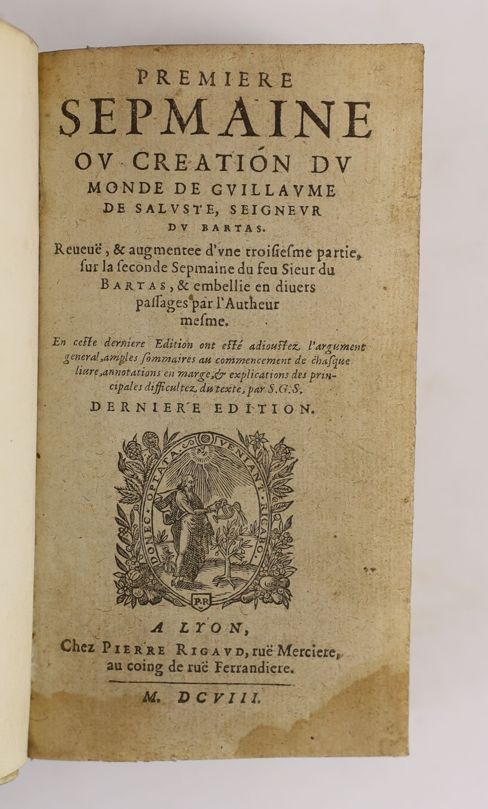 Du Barts [Seigneur, Guillaume de] - La Premiere Sepmaine, 12mo, half vellum, Lyon, 1608 and La Seconde Sepmaine, Rouen, 1599, bound with - Suites des Oeuvres De G. Saluste Sieur Du Barca’s, Rouen, 1602; Magnus, St. Alber